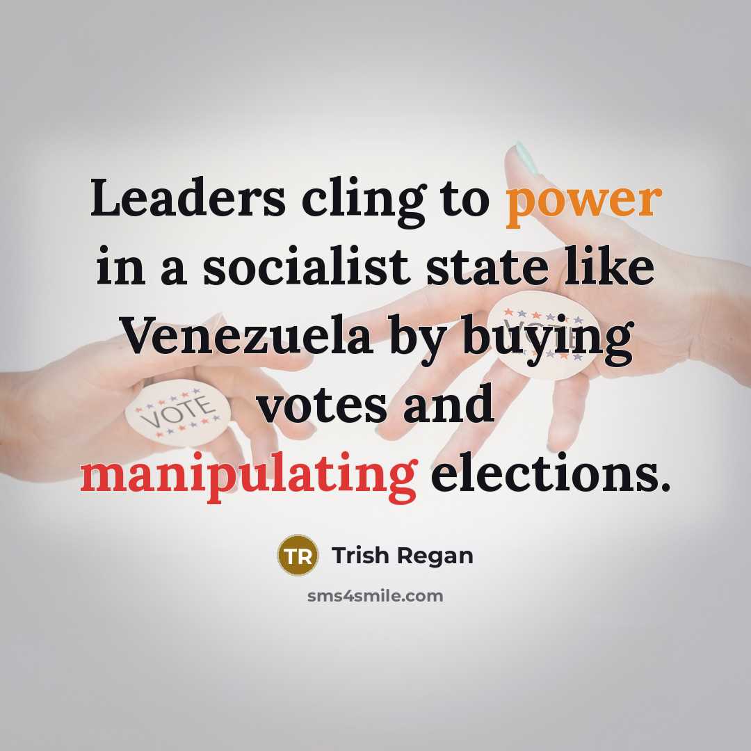 “Leaders cling to power in a socialist state like Venezuela…” quote by Trish Regan
