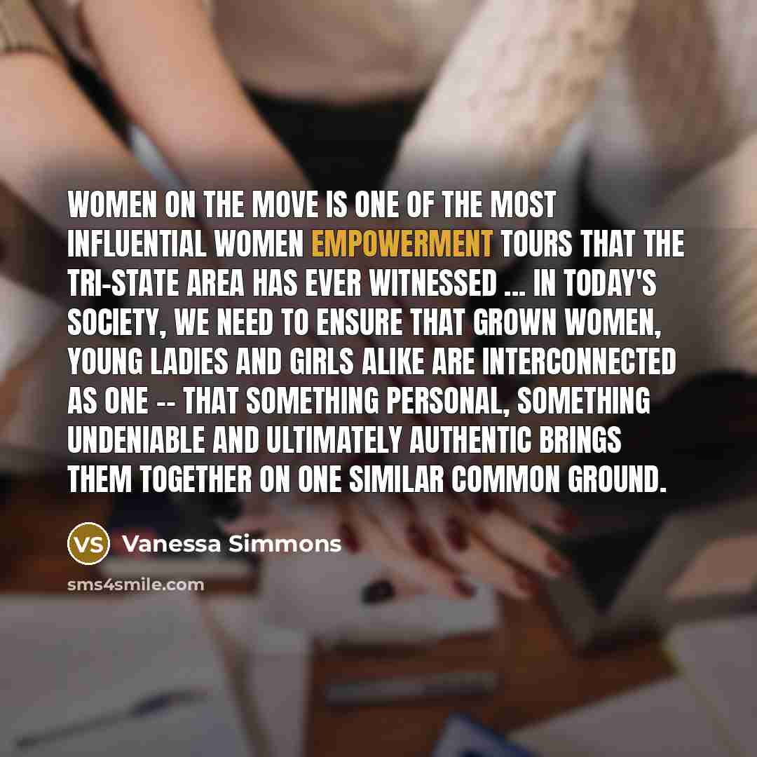“Women On the Move is one of the most influential…” quote by Vanessa Simmons