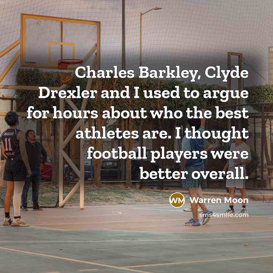 “Charles Barkley, Clyde Drexler and I used to argue for…” quote by Warren Moon