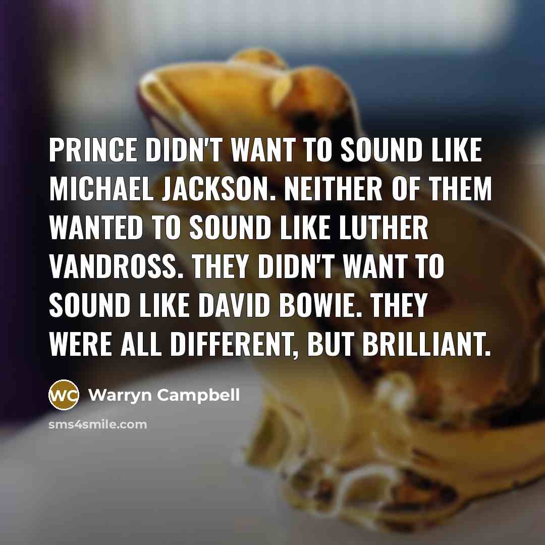 “Prince didn't want to sound like Michael Jackson. Neither of…” quote by Warryn Campbell