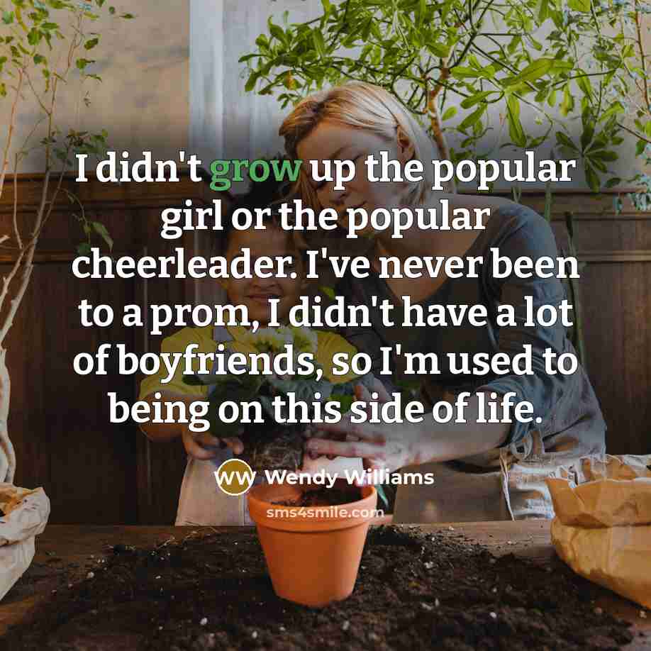 “I didn't grow up the popular girl or the popular…” quote by Wendy Williams