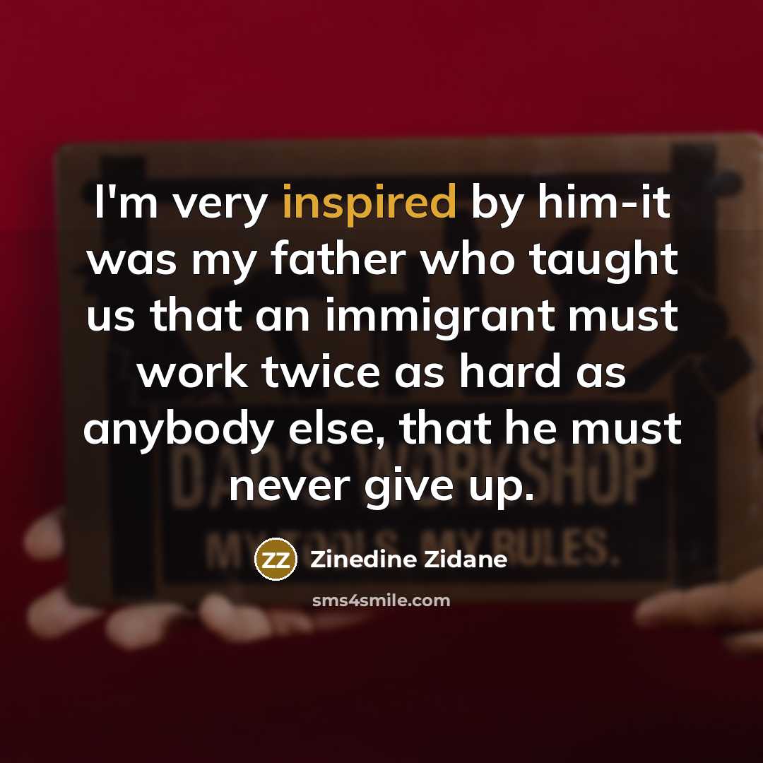 “I'm very inspired by him-it was my father who taught…” quote by Zinedine Zidane