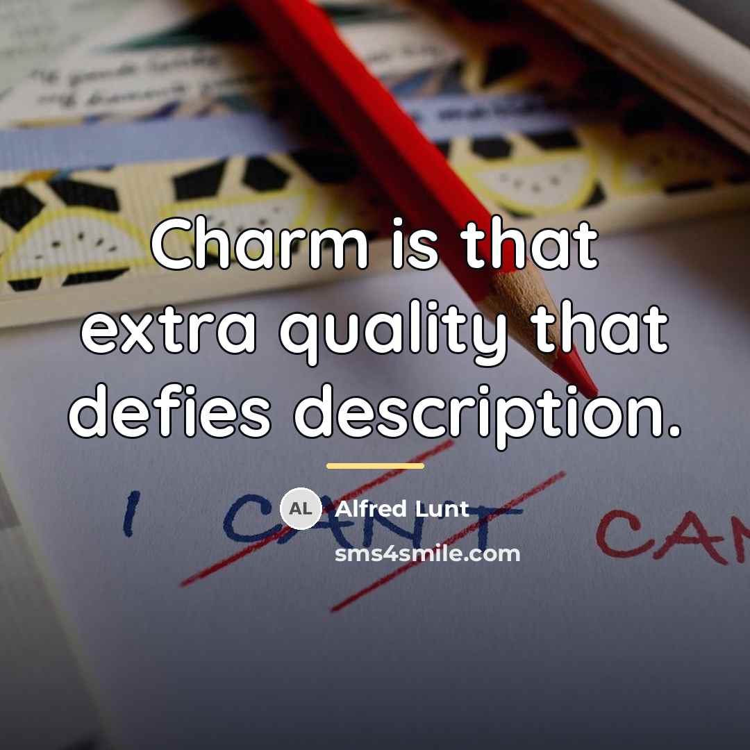 “Charm is that extra quality that defies description.…” quote by Alfred Lunt