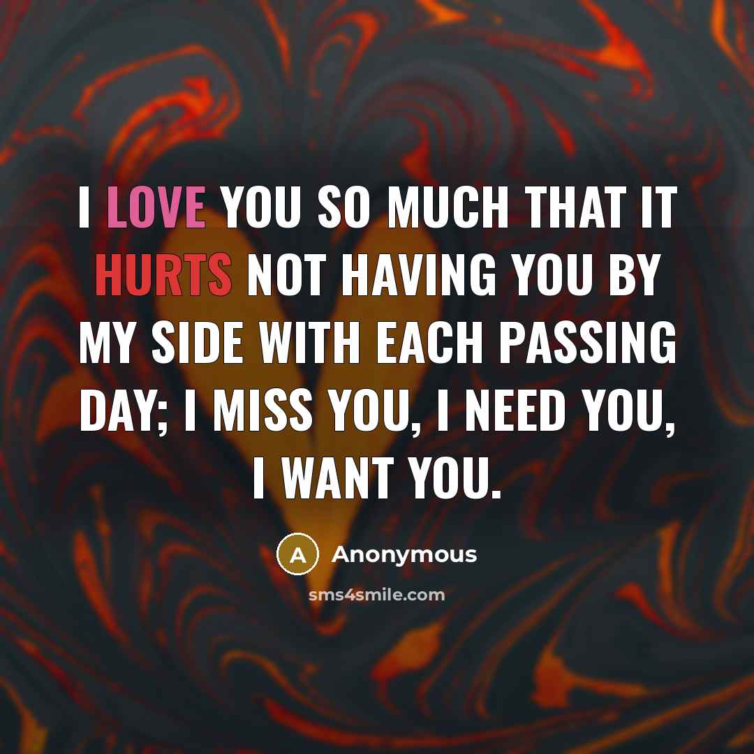 “I love you so much that it hurts not having…” quote by Anonymous