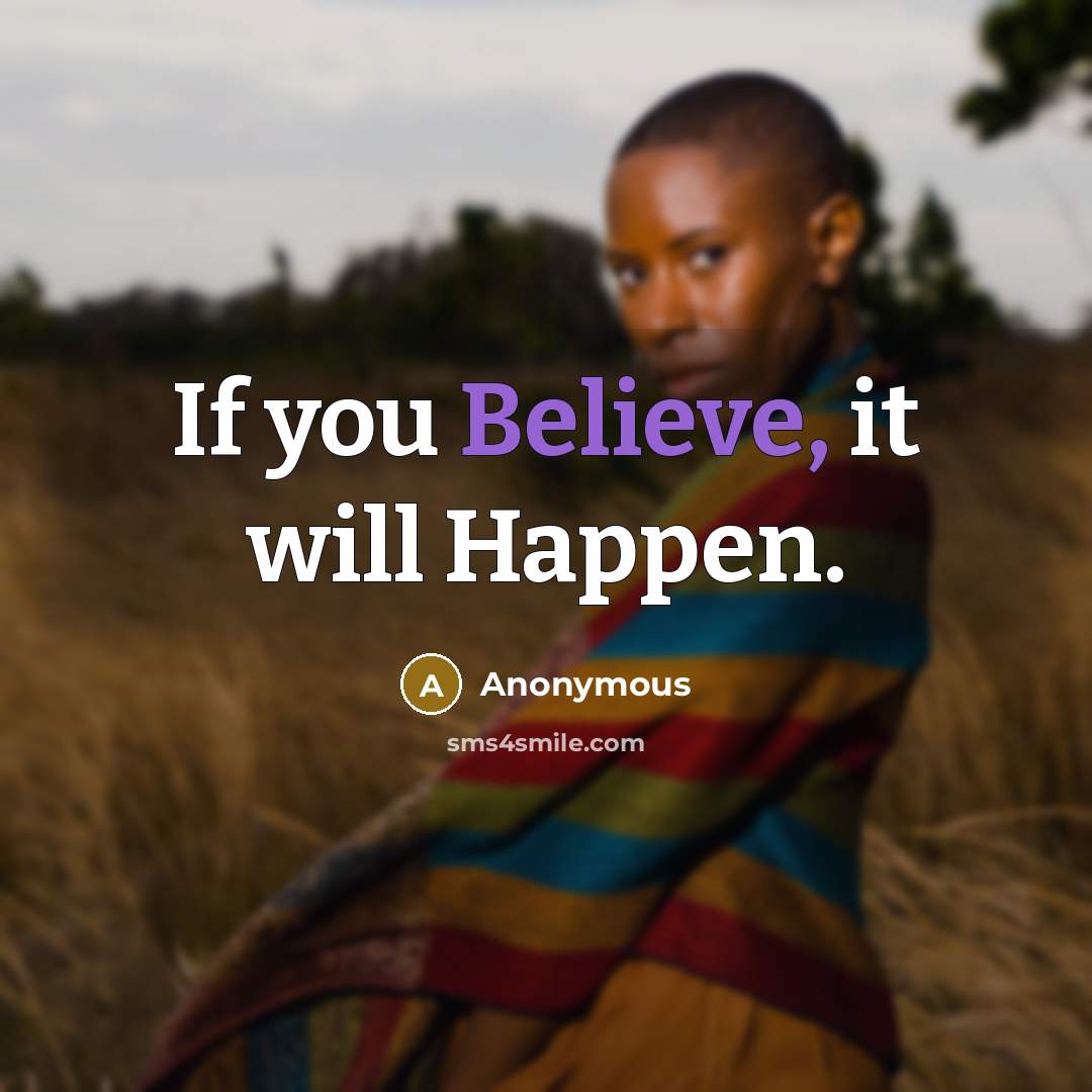 “If you Believe, it will Happen.…” quote by Anonymous