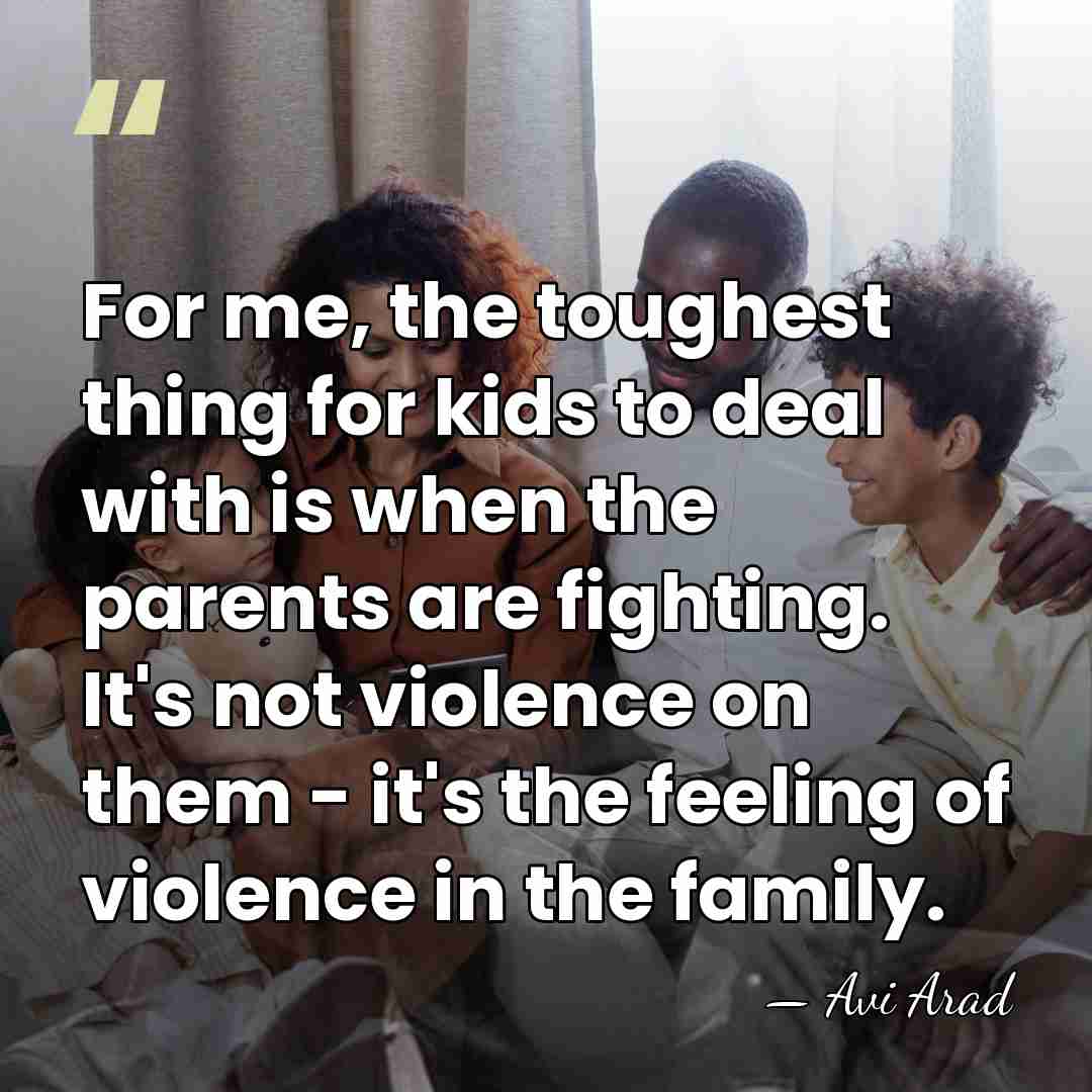 For me, the toughest thing for kids to deal with is when&hellip; - Avi Arad