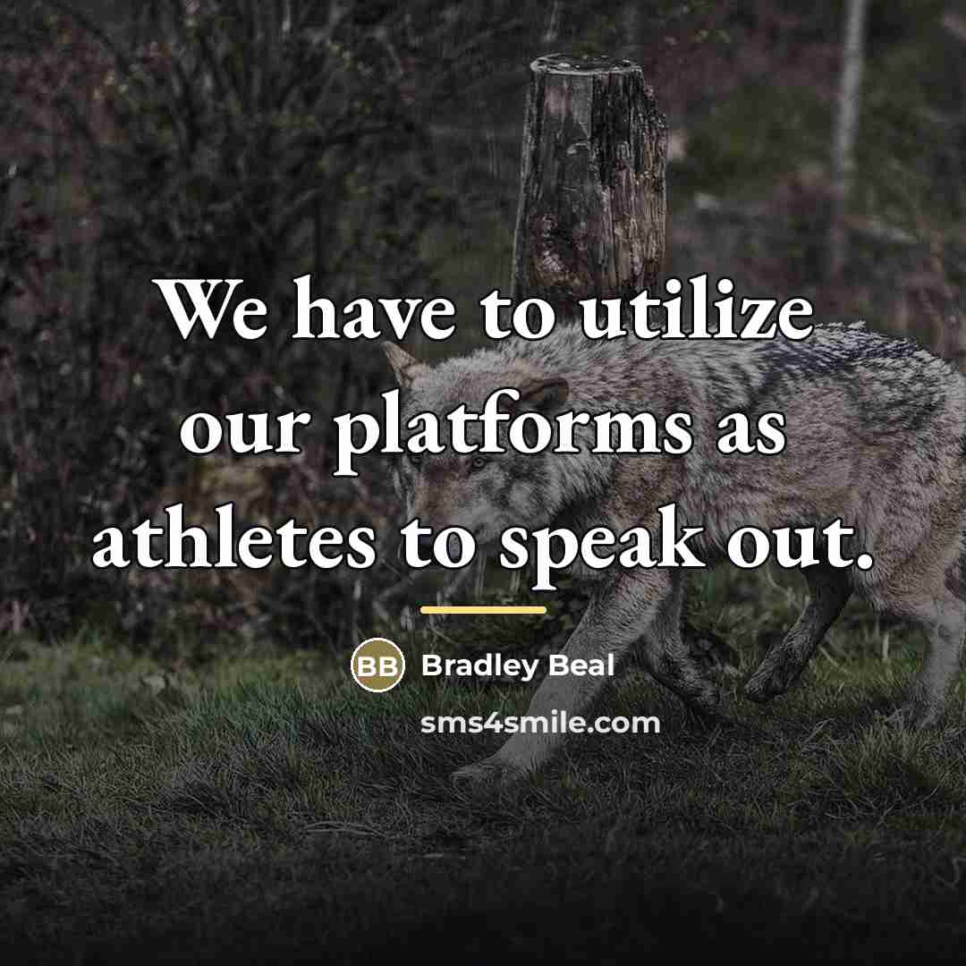 “We have to utilize our platforms as athletes to speak…” quote by Bradley Beal