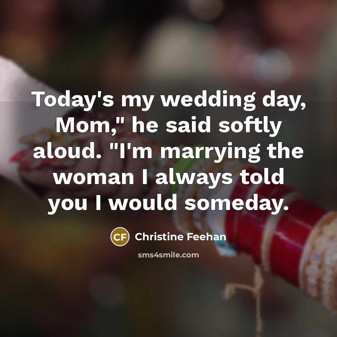 “Today's my wedding day, Mom," he said softly aloud. "I'm…” quote by Christine Feehan