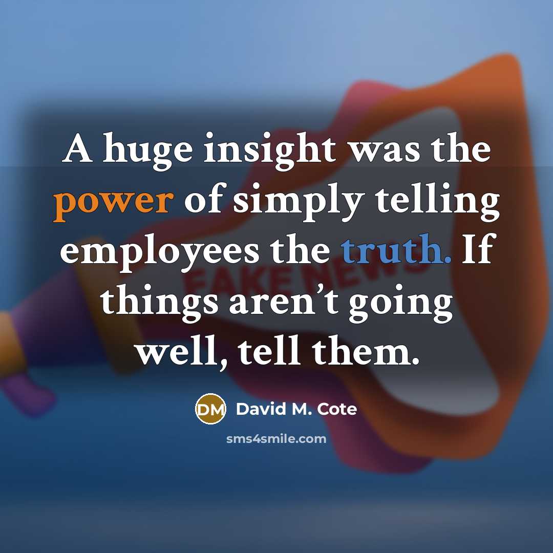 “A huge insight was the power of simply telling employees…” quote by David M. Cote