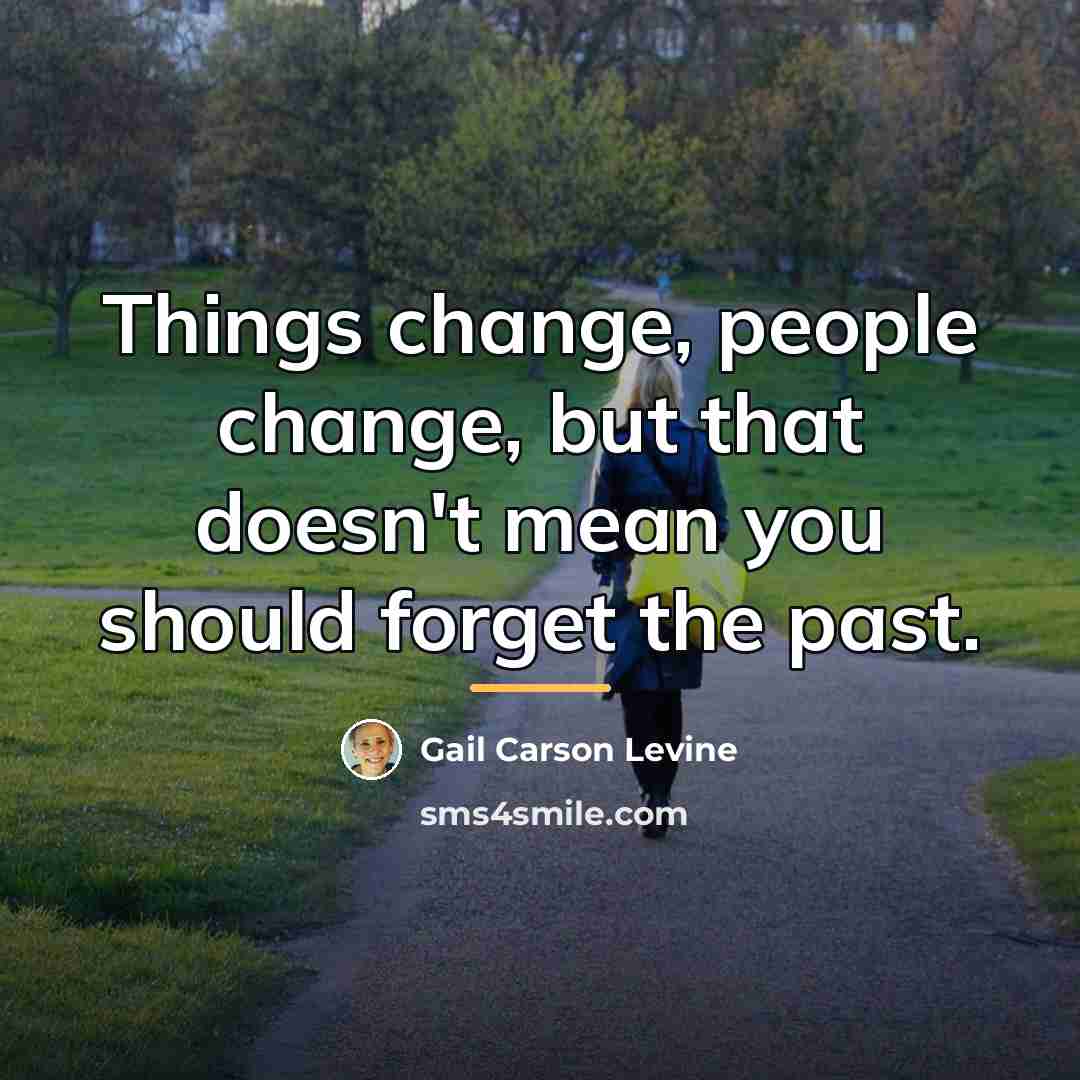“Things change, people change, but that doesn't mean you should…” quote by Gail Carson Levine