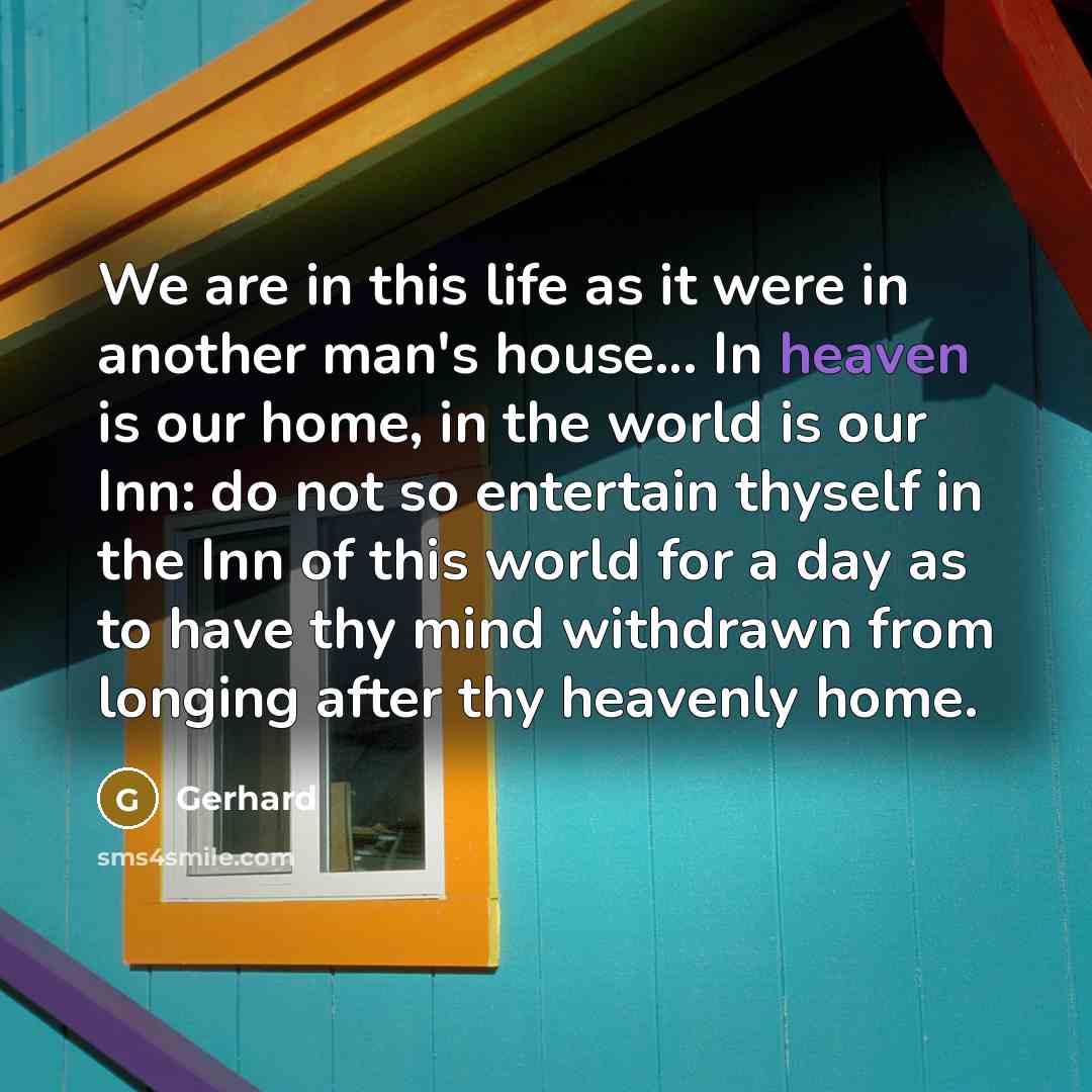 “We are in this life as it were in another…” quote by Gerhard