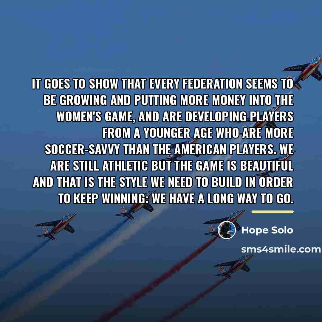 “It goes to show that every federation seems to be…” quote by Hope Solo