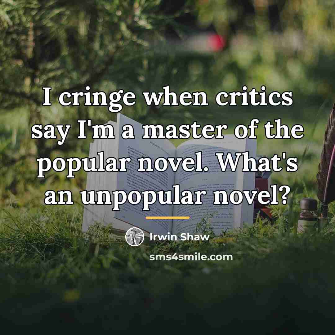 “I cringe when critics say I'm a master of the…” quote by Irwin Shaw