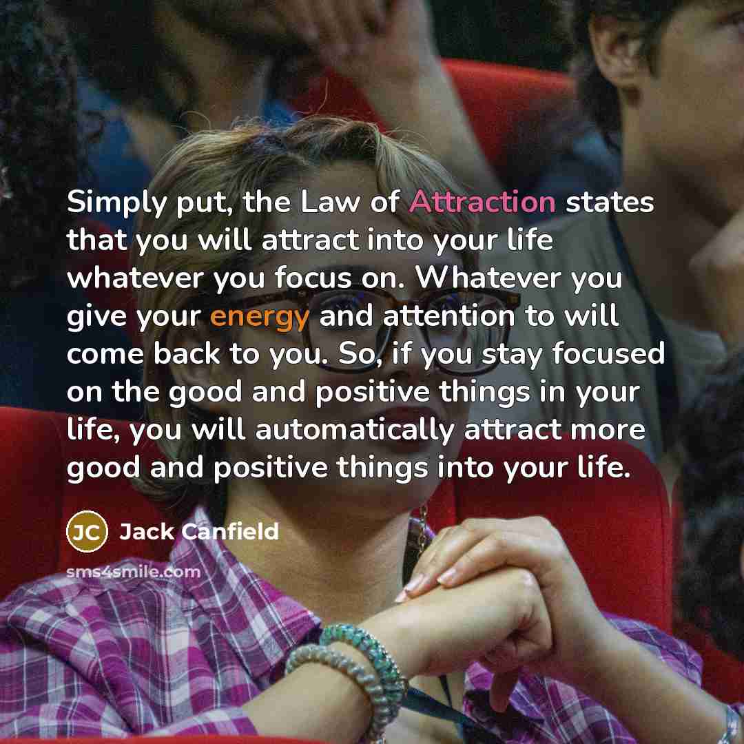 “Simply put, the Law of Attraction states that you will…” quote by Jack Canfield