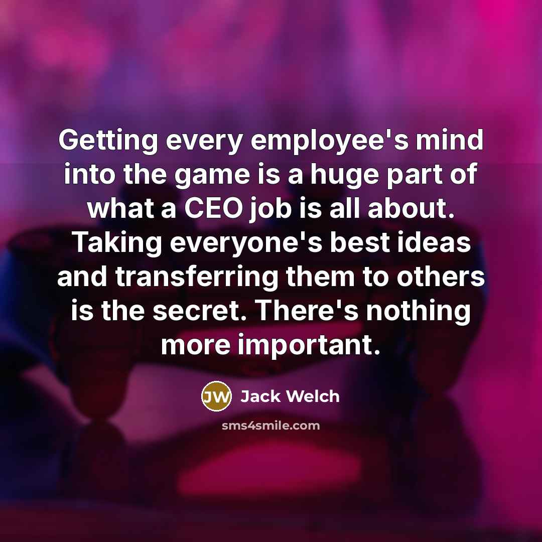 “Getting every employee's mind into the game is a huge…” quote by Jack Welch