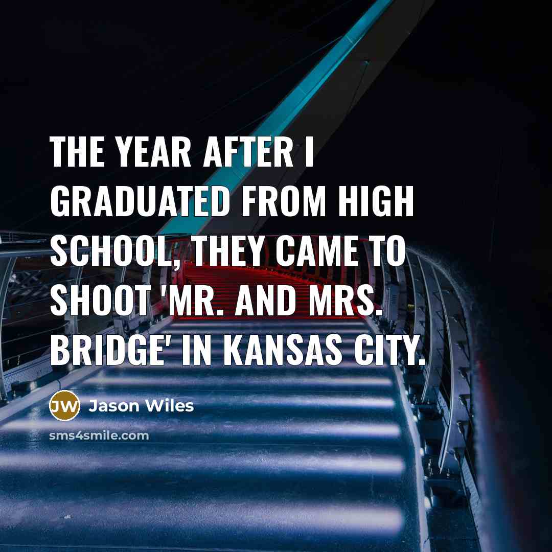 “The year after I graduated from high school, they came…” quote by Jason Wiles
