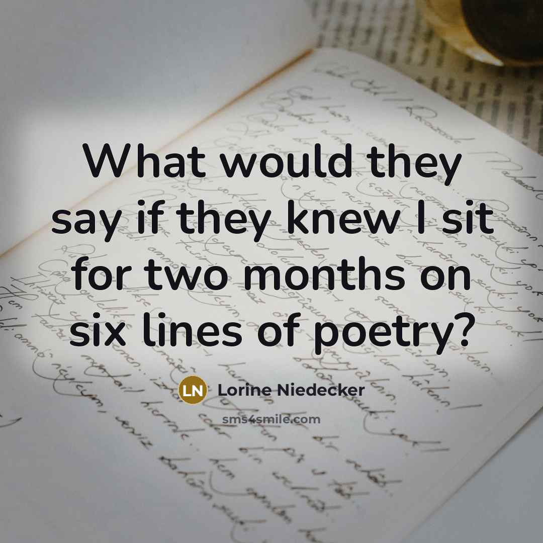 “What would they say if they knew I sit for…” quote by Lorine Niedecker