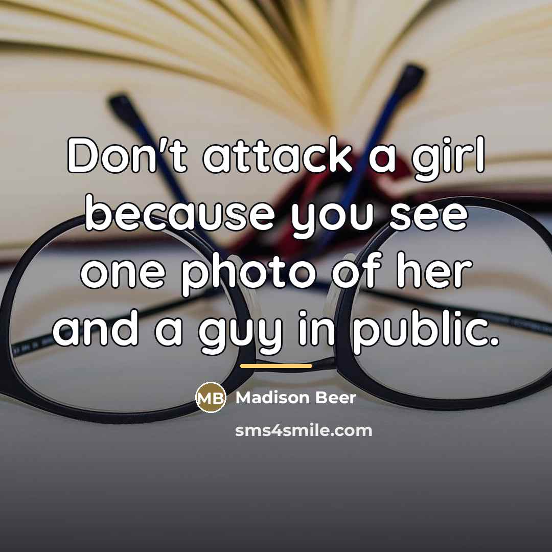 “Don't attack a girl because you see one photo of…” quote by Madison Beer