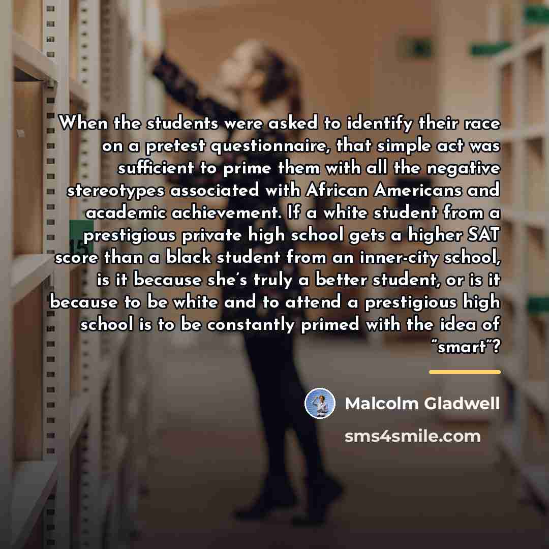 “When the students were asked to identify their race on…” quote by Malcolm Gladwell
