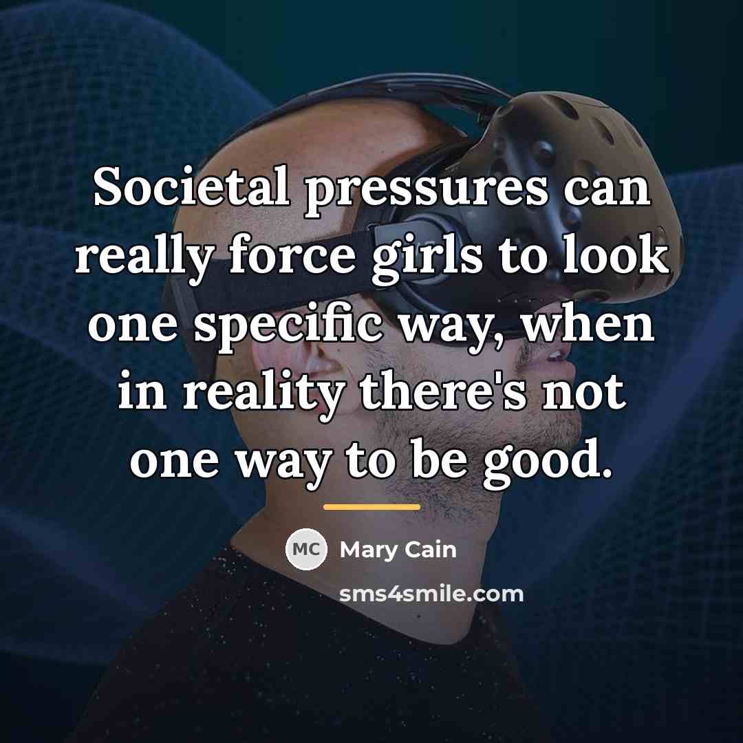 “Societal pressures can really force girls to look one specific…” quote by Mary Cain