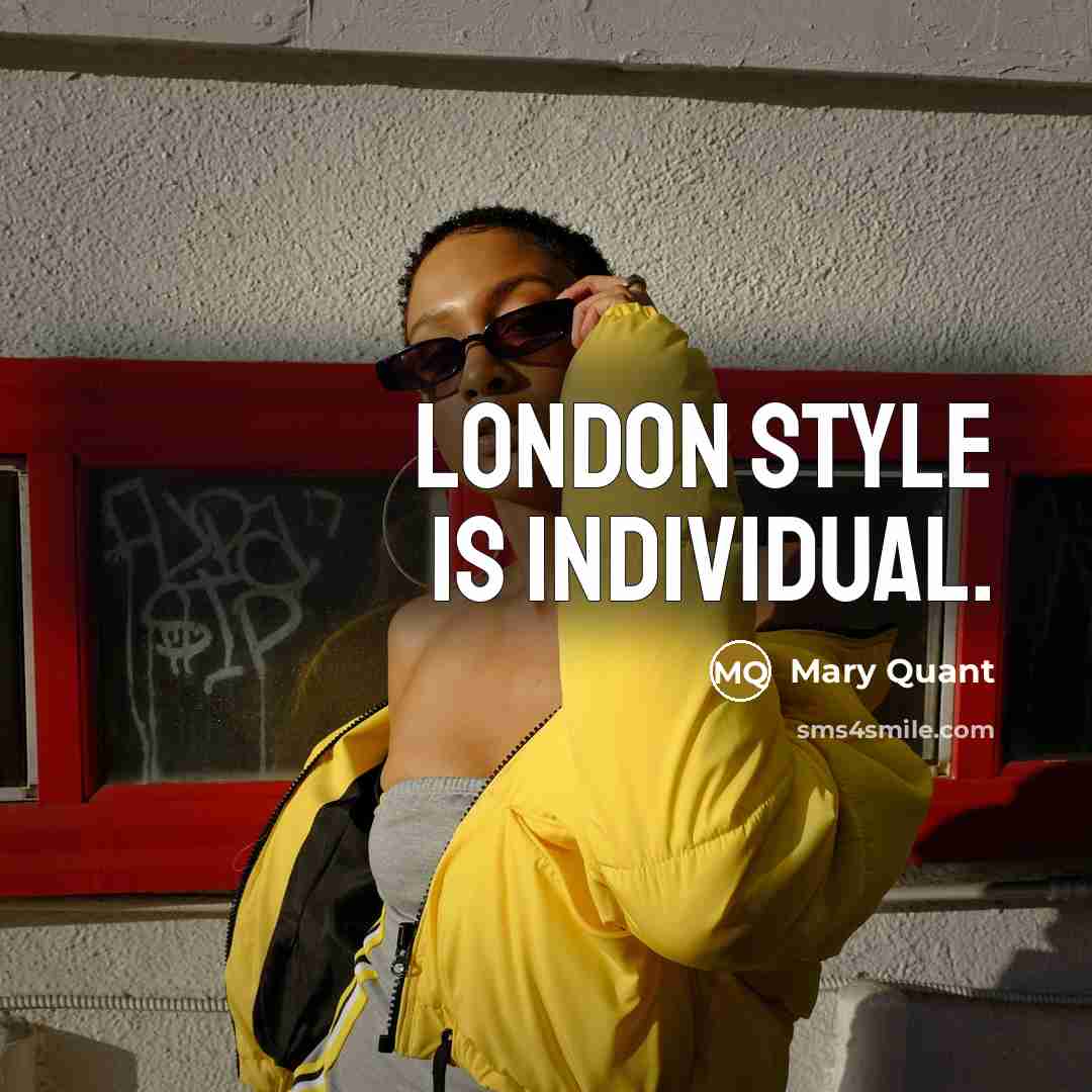 “London style is individual.…” quote by Mary Quant