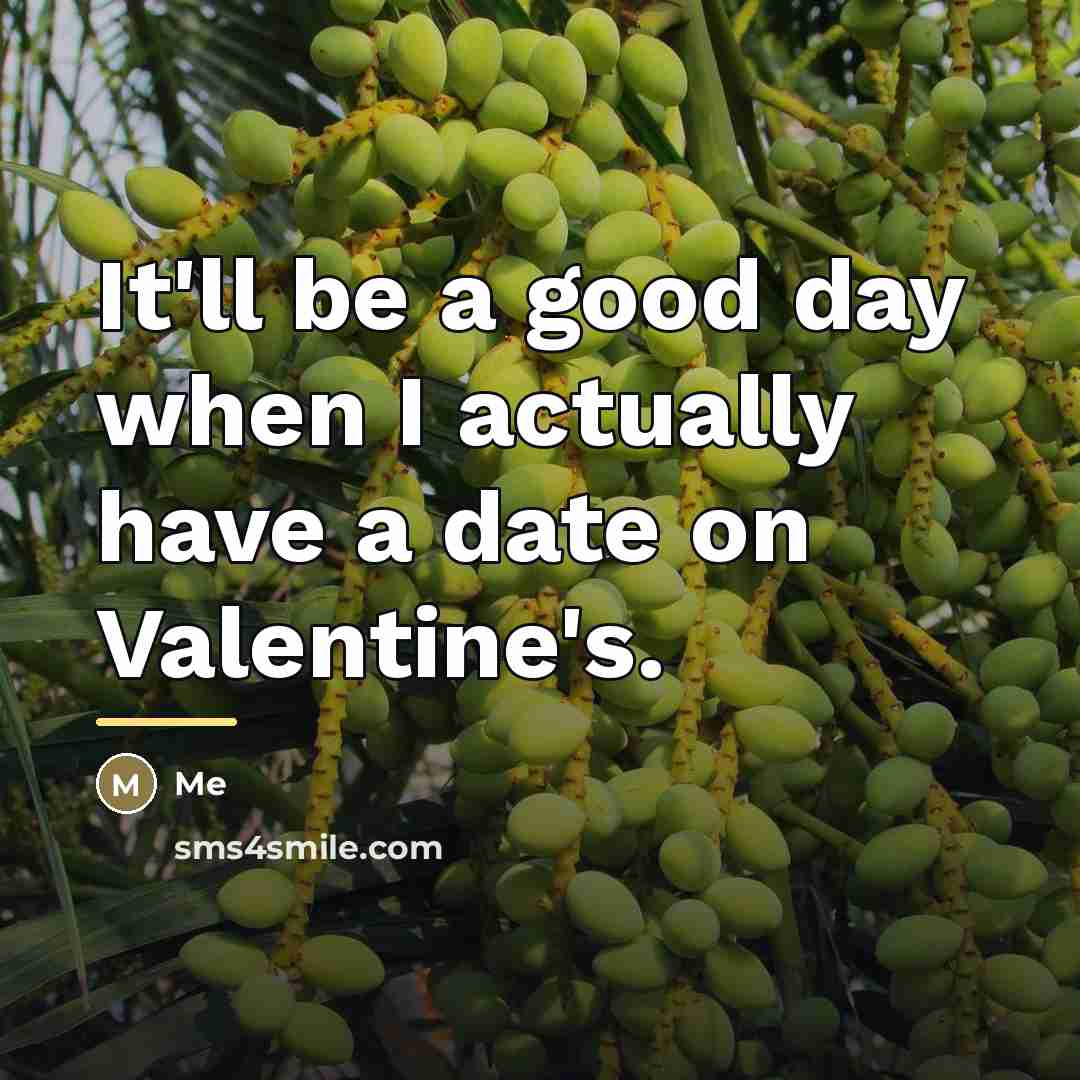 “It'll be a good day when I actually have a…” quote by Me