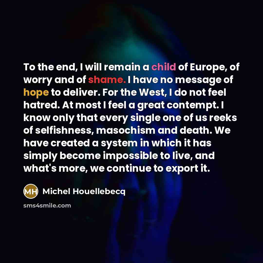 “To the end, I will remain a child of Europe,…” quote by Michel Houellebecq