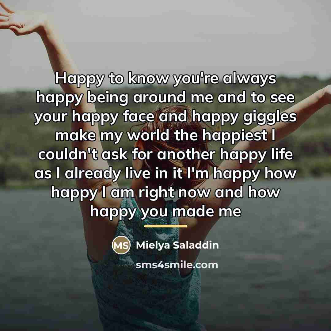 “Happy to know you're always happy being around me and…” quote by Mielya Saladdin