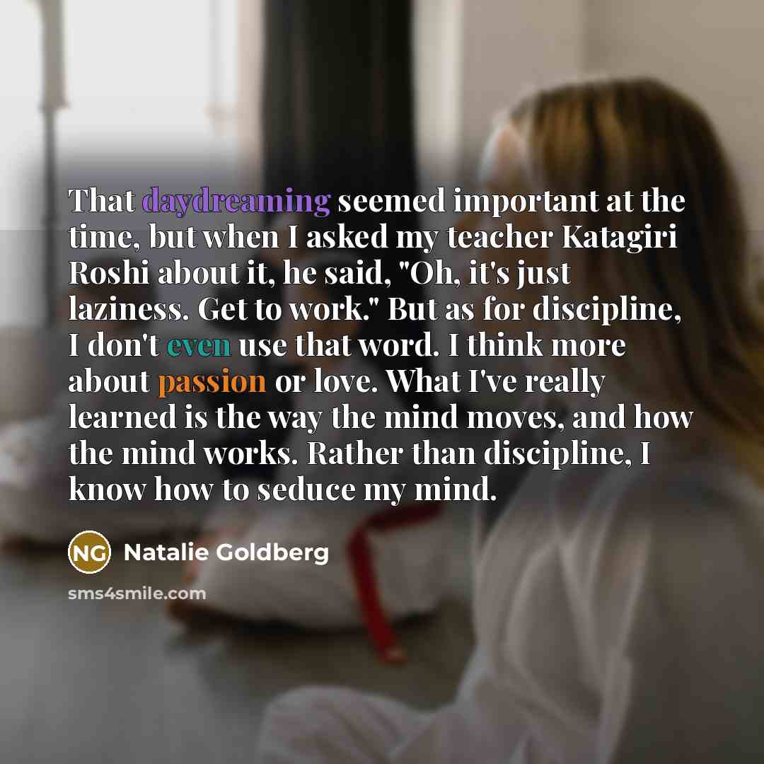 “That daydreaming seemed important at the time, but when I…” quote by Natalie Goldberg