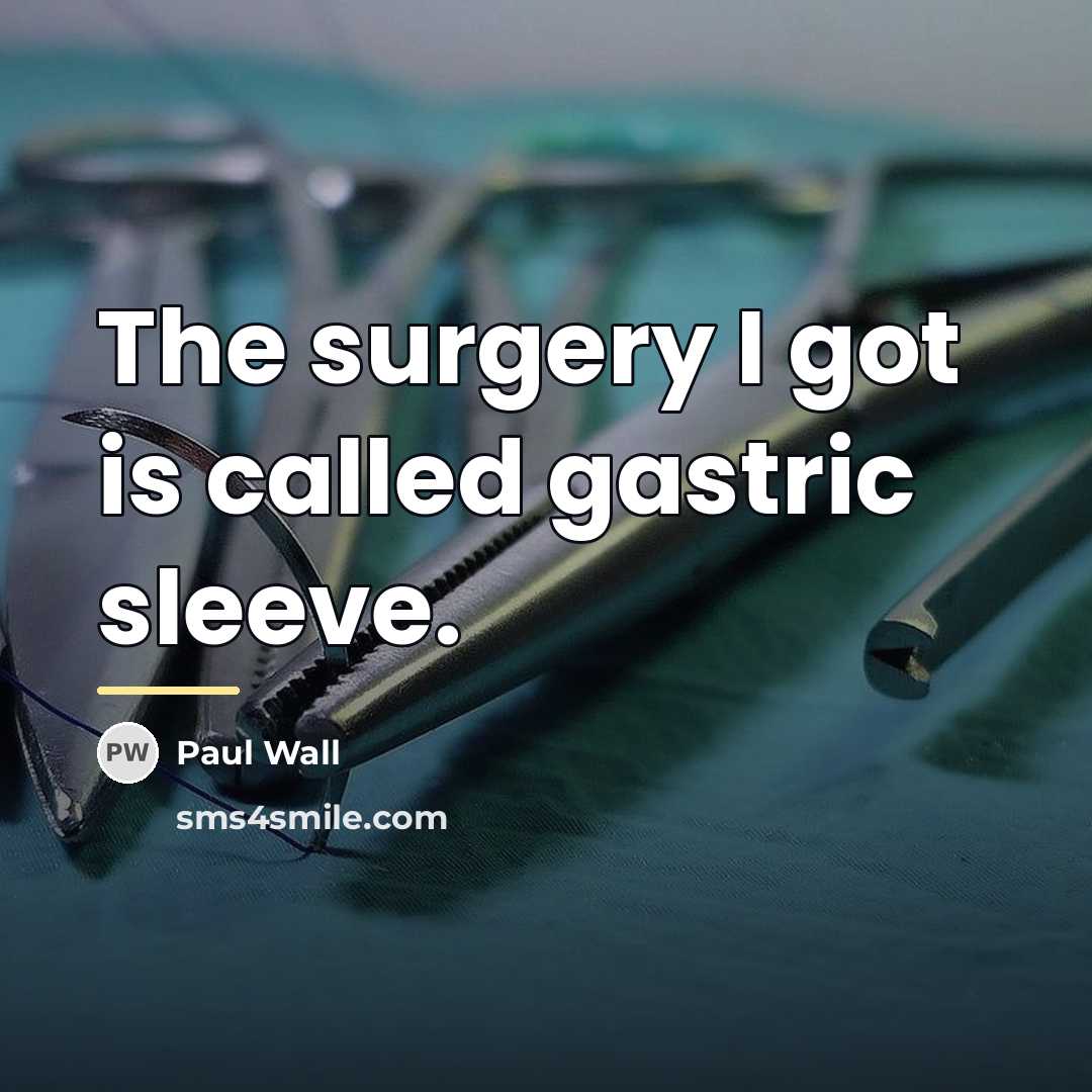 “The surgery I got is called gastric sleeve.…” quote by Paul Wall