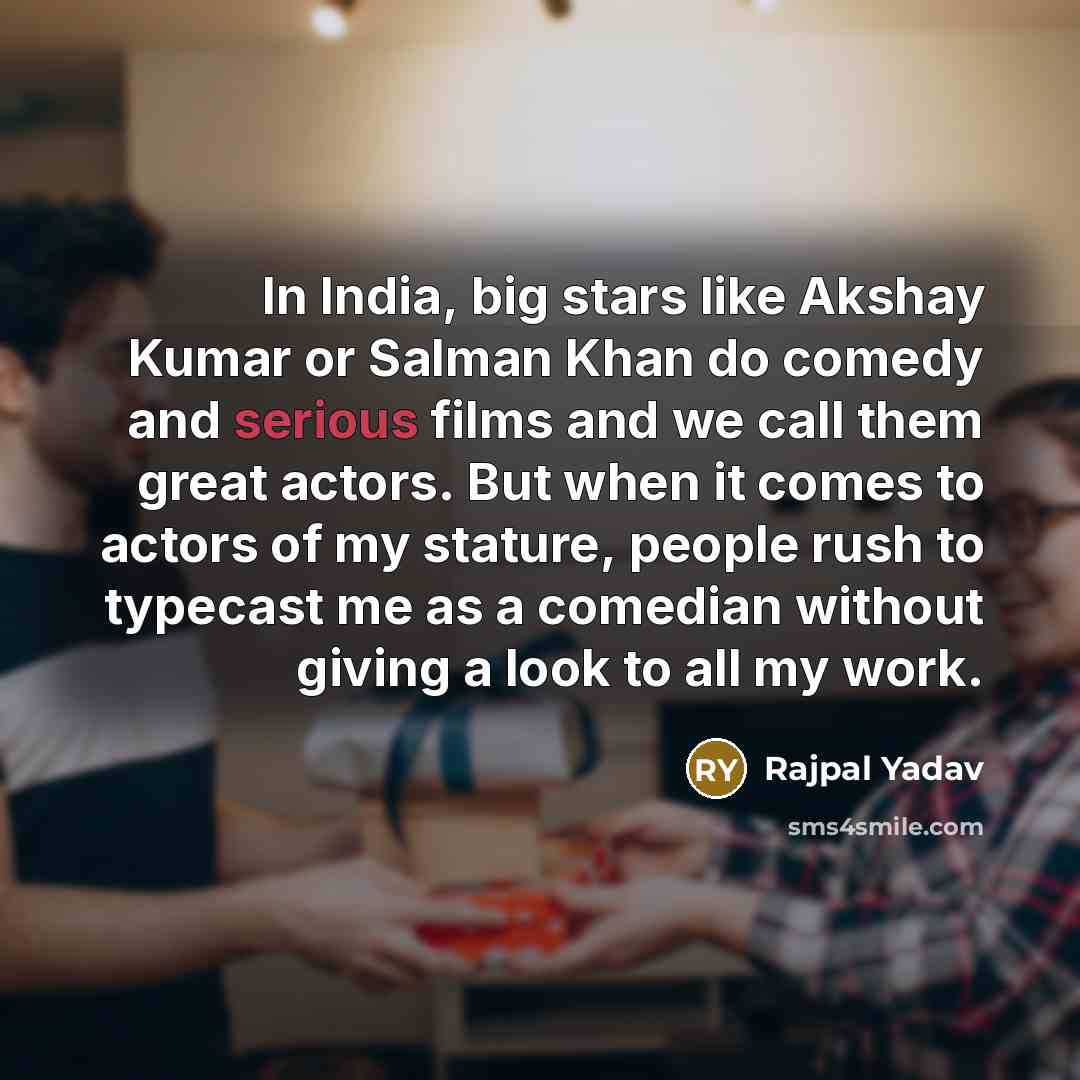 “In India, big stars like Akshay Kumar or Salman Khan…” quote by Rajpal Yadav