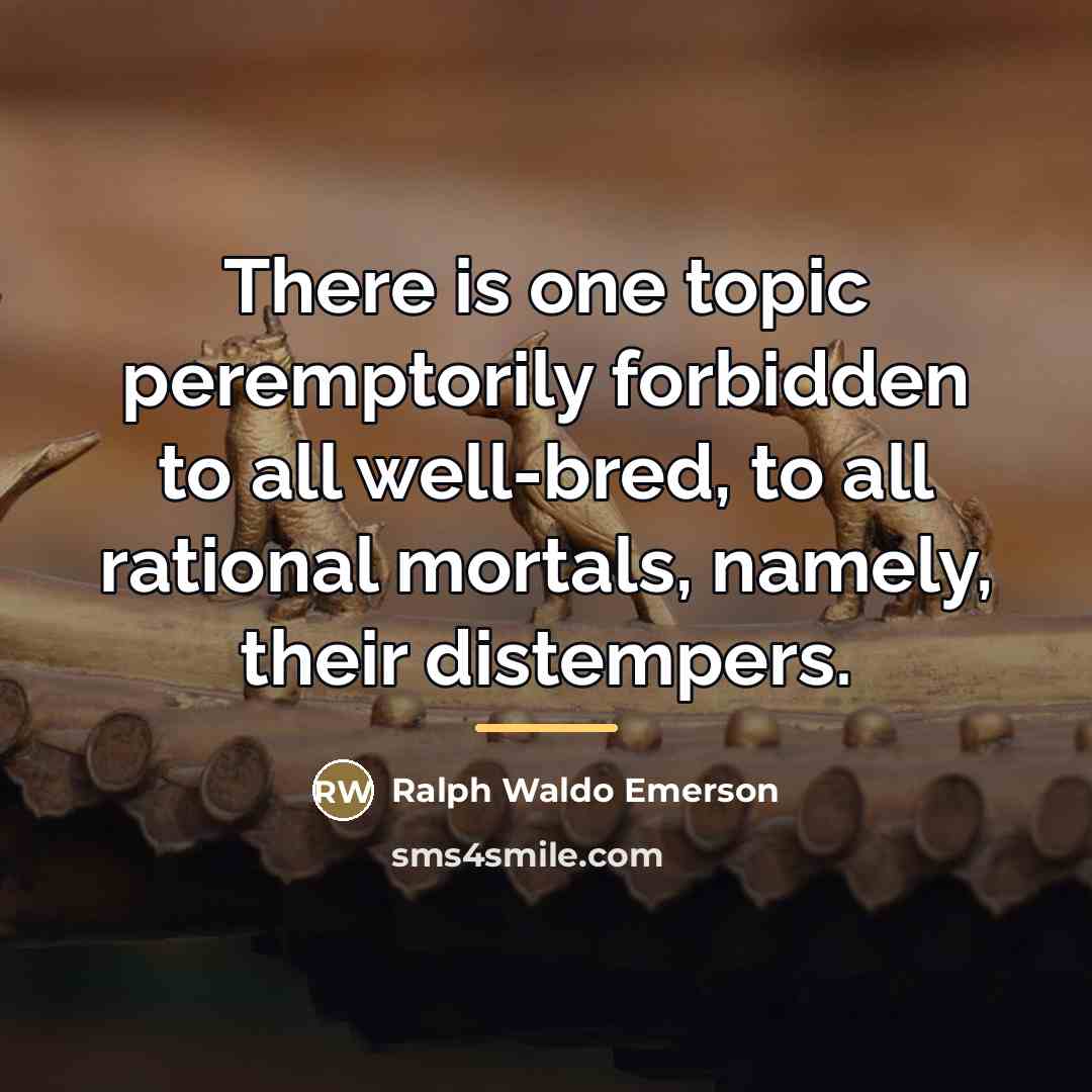 “There is one topic peremptorily forbidden to all well-bred, to…” quote by Ralph Waldo Emerson