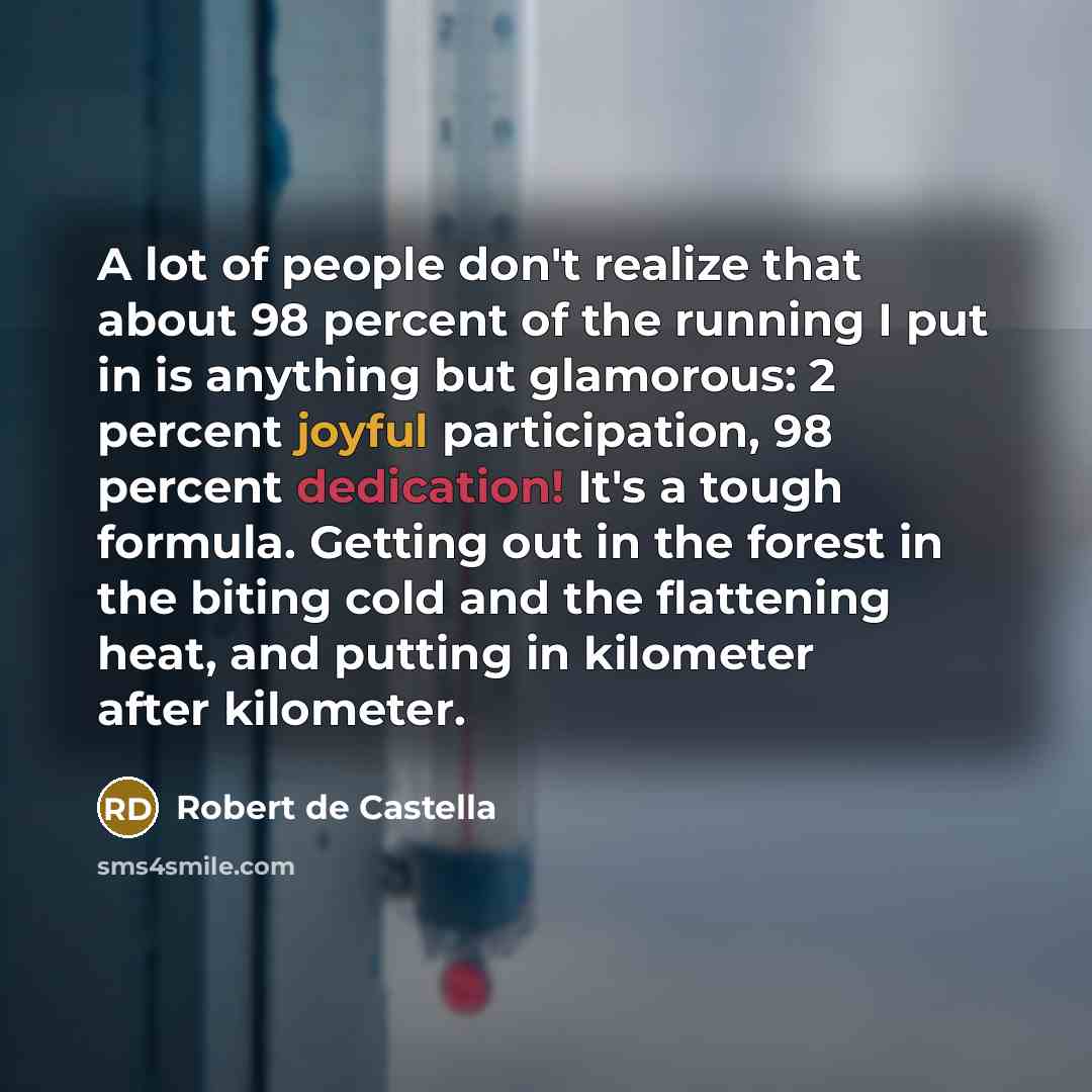 “A lot of people don't realize that about 98 percent…” quote by Robert de Castella