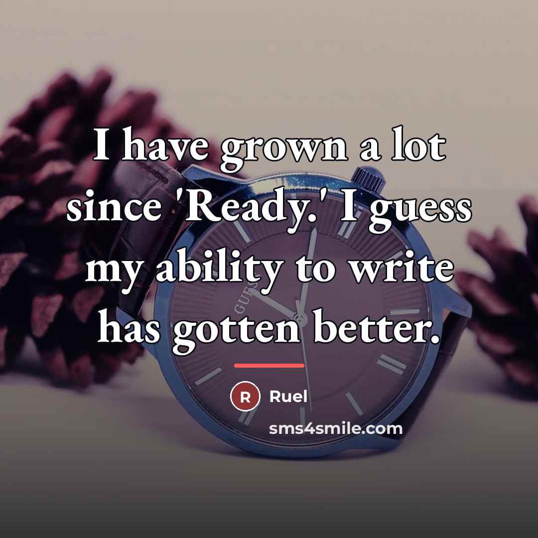 “I have grown a lot since 'Ready.' I guess my…” quote by Ruel