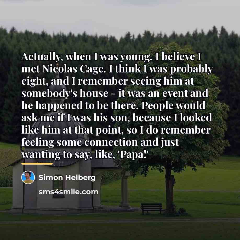 “Actually, when I was young, I believe I met Nicolas…” quote by Simon Helberg