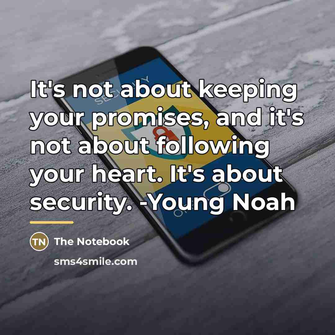 “It's not about keeping your promises, and it's not about…” quote by The Notebook