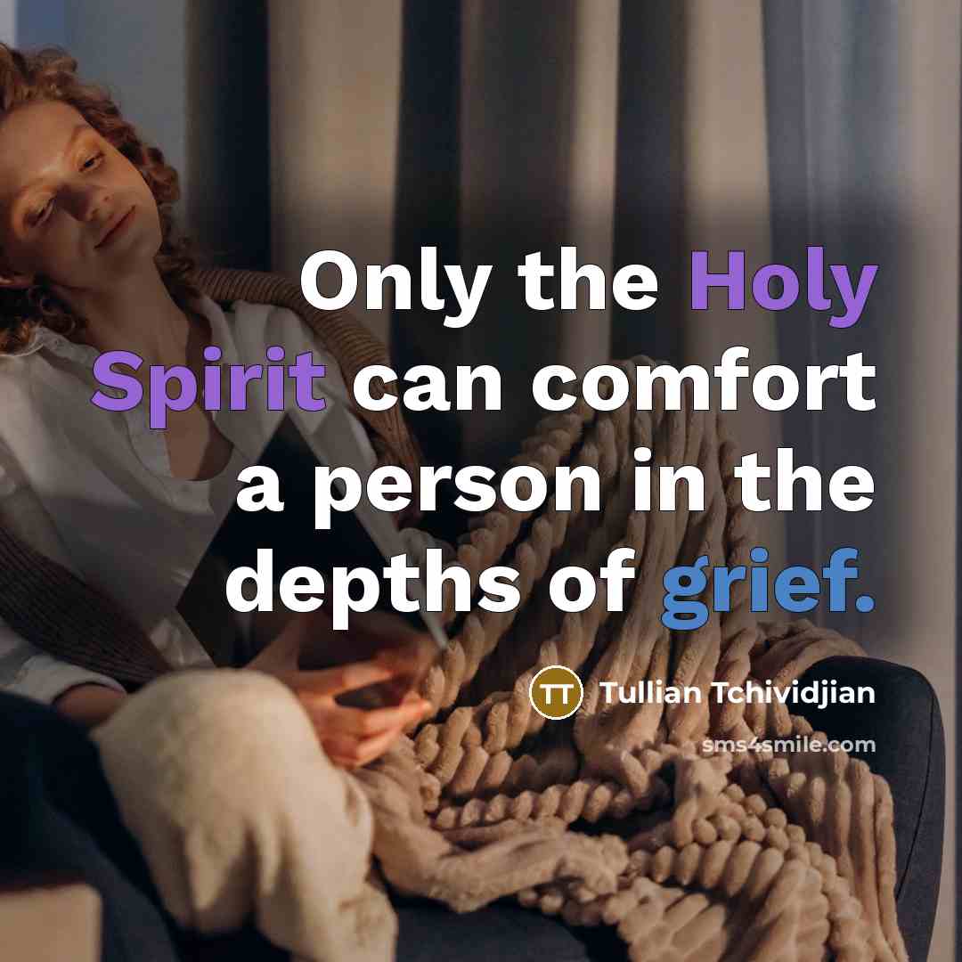 “Only the Holy Spirit can comfort a person in the…” quote by Tullian Tchividjian