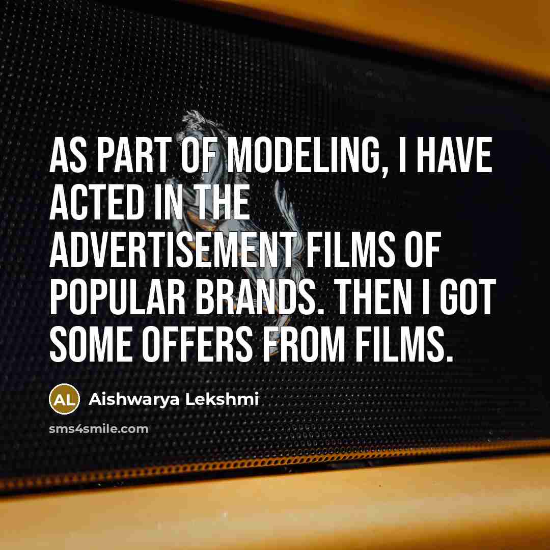 “As part of modeling, I have acted in the advertisement…” quote by Aishwarya Lekshmi