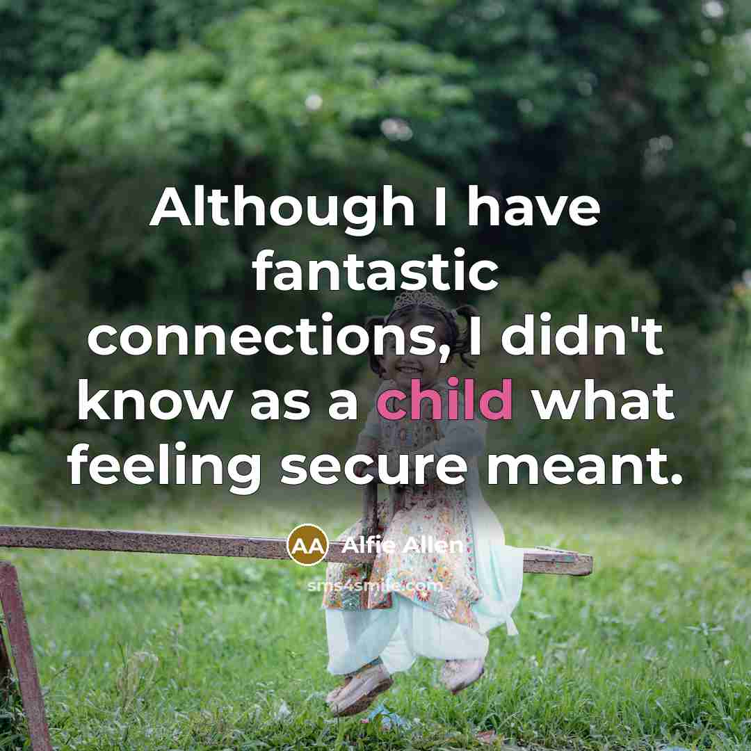 “Although I have fantastic connections, I didn't know as a…” quote by Alfie Allen