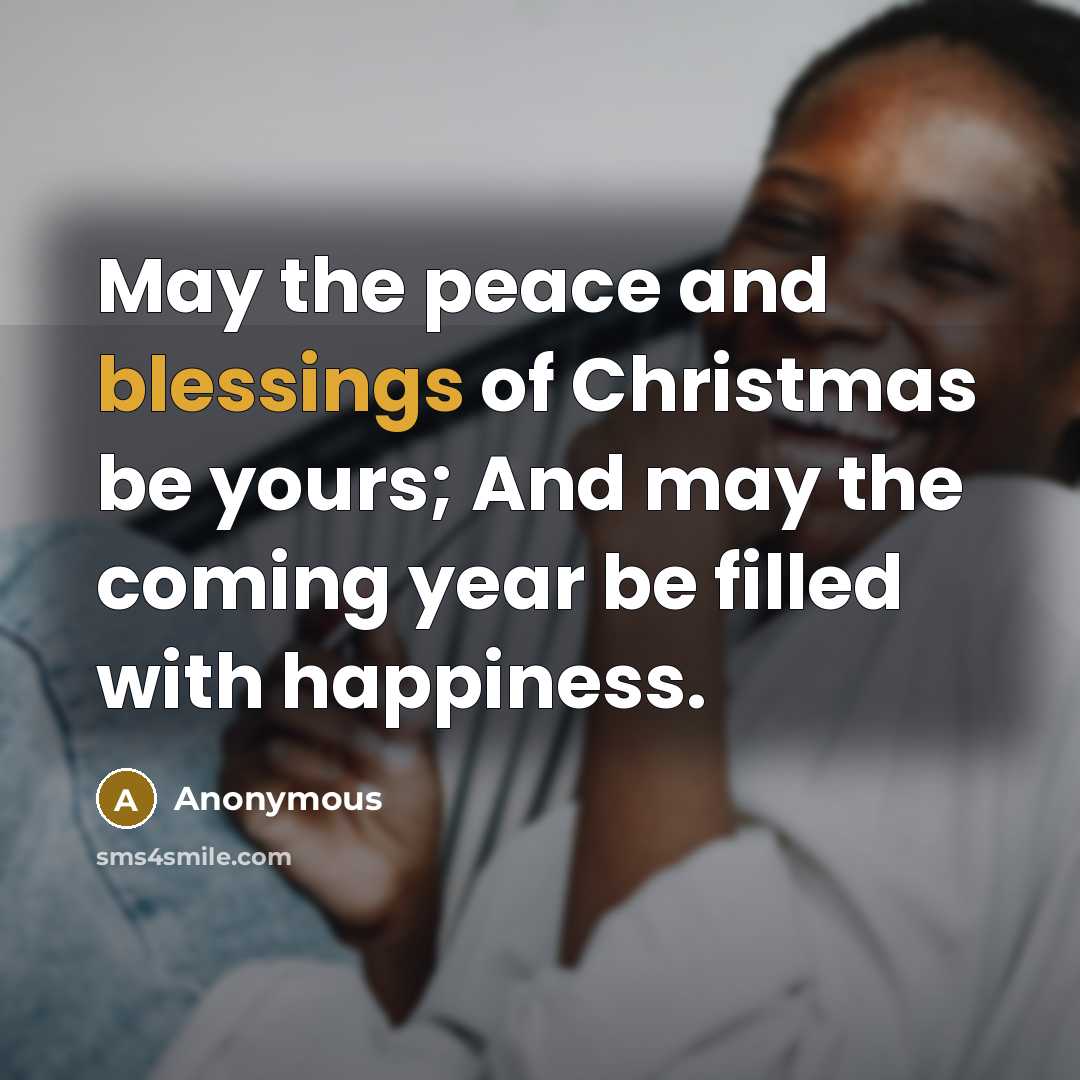 “May the peace and blessings of Christmas be yours; And…” quote by Anonymous