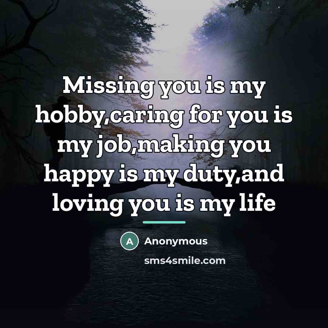 “Missing you is my hobby,caring for you is my job,making…” quote by Anonymous