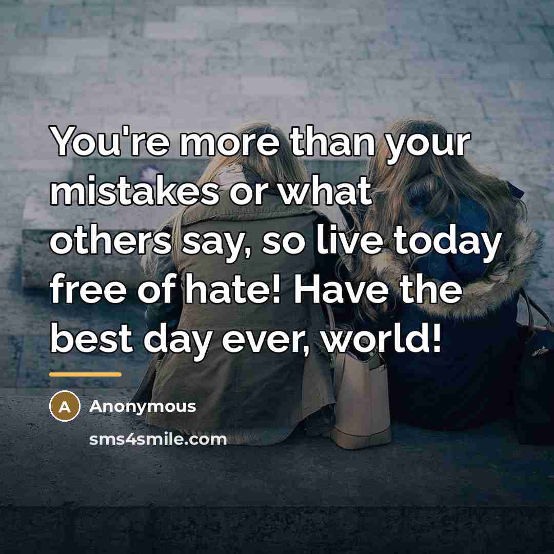 “You're more than your mistakes or what others say, so…” quote by Anonymous