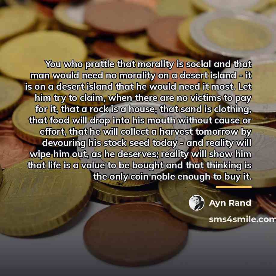 “You who prattle that morality is social and that man…” quote by Ayn Rand