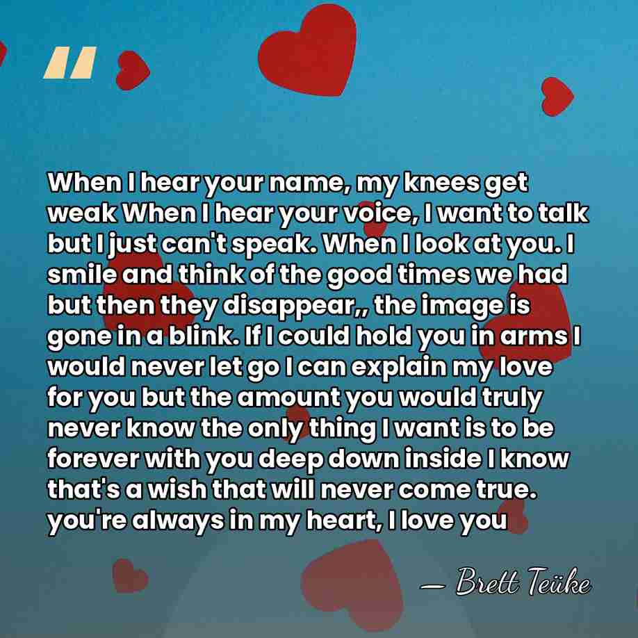 When I hear your name, my knees get weak When I hear&hellip; - Brett Teuke