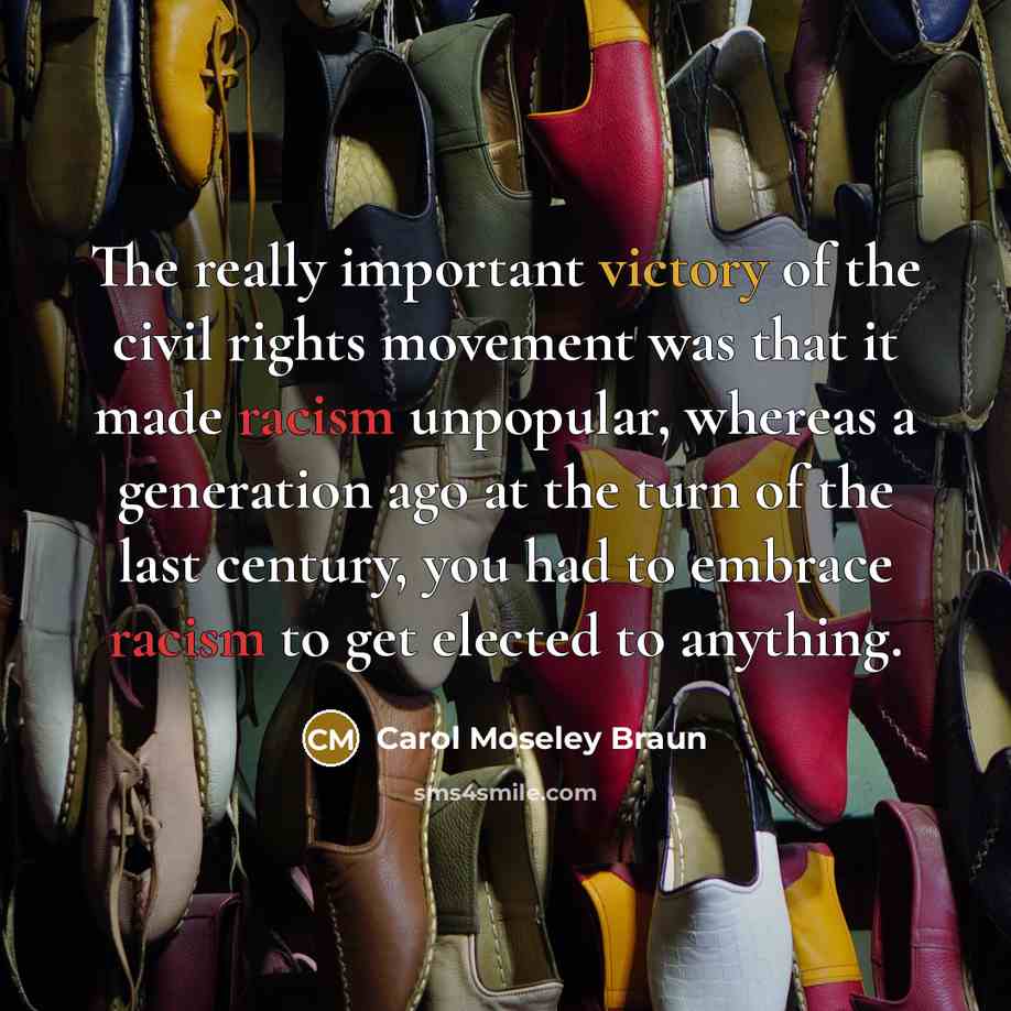 “The really important victory of the civil rights movement was…” quote by Carol Moseley Braun