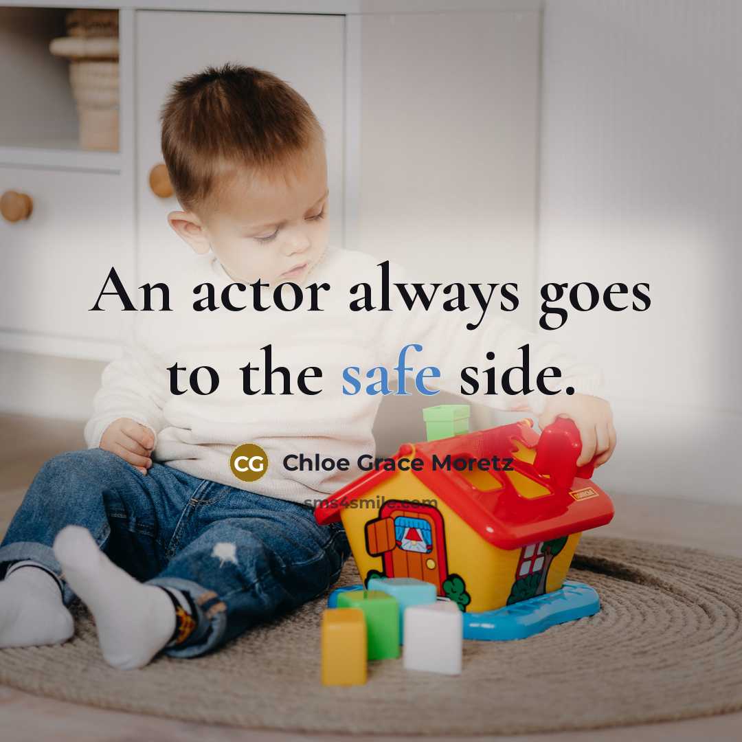 “An actor always goes to the safe side.…” quote by Chloe Grace Moretz