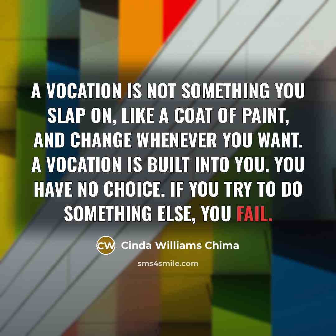 “A vocation is not something you slap on, like a…” quote by Cinda Williams Chima