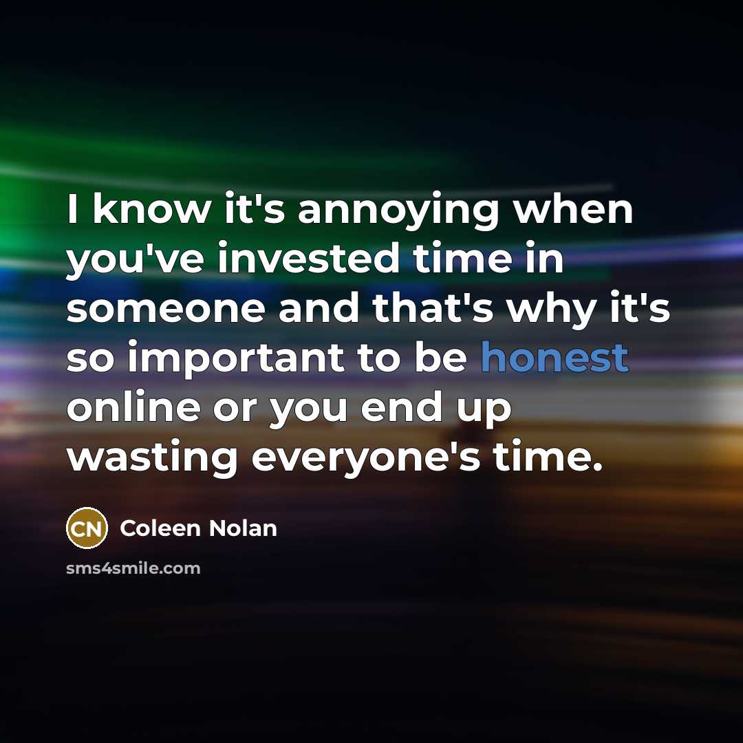 “I know it's annoying when you've invested time in someone…” quote by Coleen Nolan