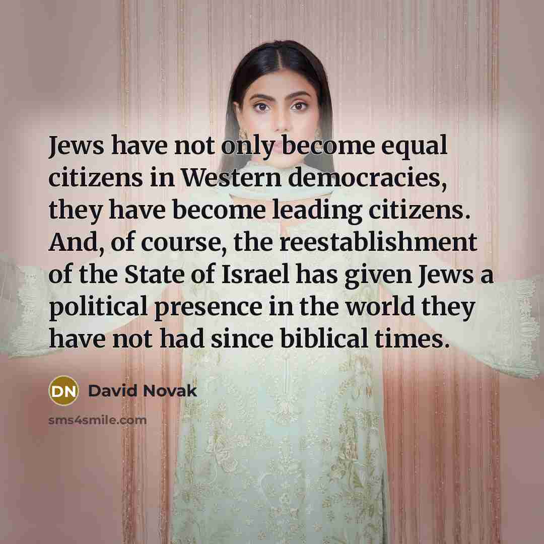 “Jews have not only become equal citizens in Western democracies,…” quote by David Novak