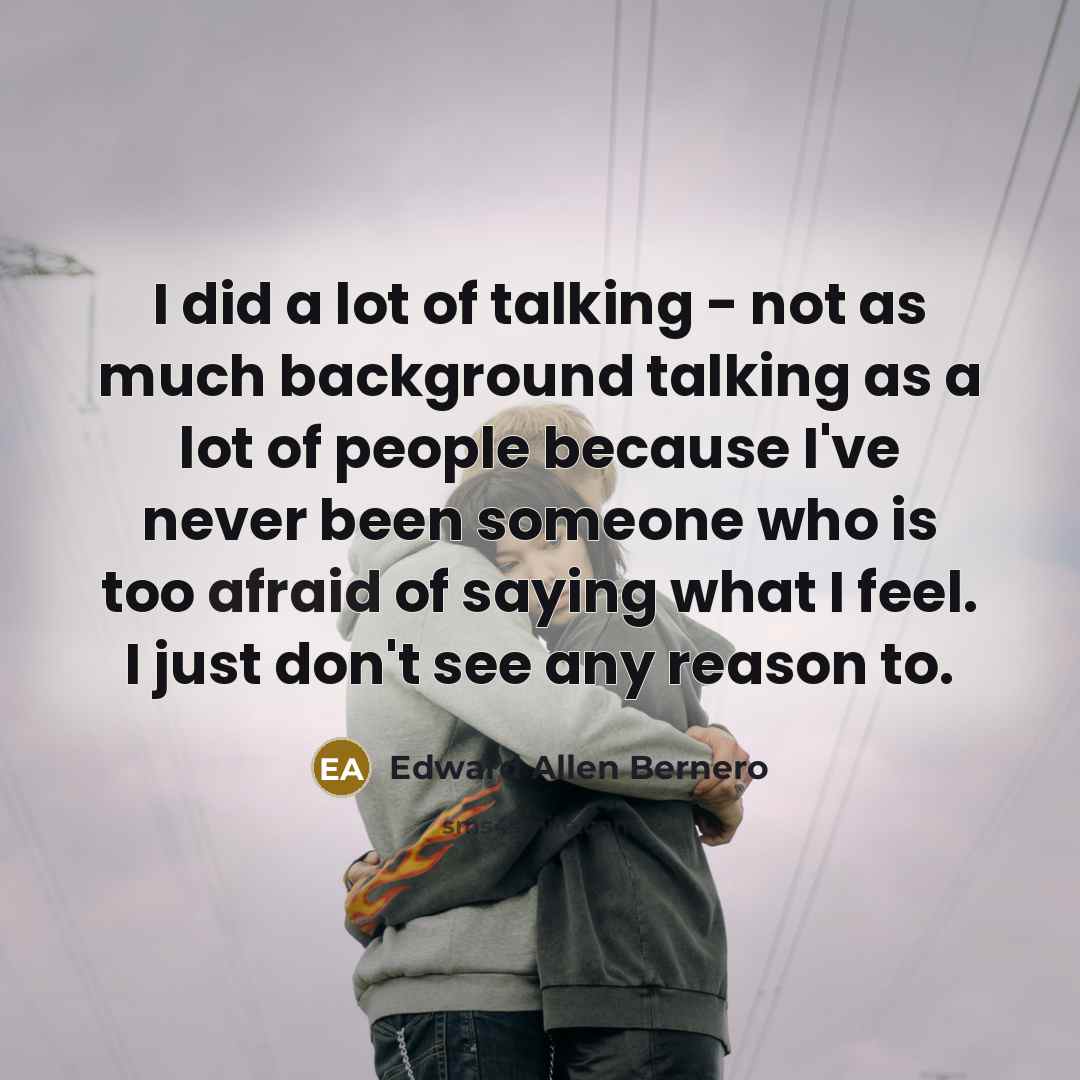 “I did a lot of talking - not as much…” quote by Edward Allen Bernero